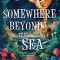 Somewhere Beyond the Sea