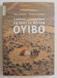 OYIBO , 2 OAMENI , 1 MOTOCICLETA , 14 LUNI IN AFRICA de ANA HOGAS si IONUT FLOREA , 2015, Humanitas