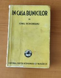 Ionel Teodoreanu - &Icirc;n casa bunicilor (Ed. Cartea Rom&acirc;nească 1938) ediția I