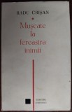 Cumpara ieftin RADU CRISAN: MUSCATE LA FEREASTRA INIMII (VERSURI/DEBUT 1972/DEDICATIE-AUTOGRAF)