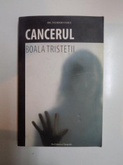 CANCERUL BOALA TRISTETII de DR. TEODOR VASILE , 2009 foto