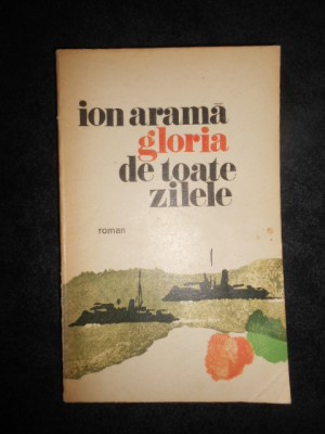 Ion Arama - Gloria de toate zilele (1974) foto