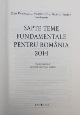 7 TEME FUNDAMENTALE PENTRU ROMANIA 2014 de DAN DUNGACIU , VASILE IUGA , MARIUS STOIAN foto