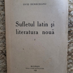 SUFLETUL LATIN SI LITERATURA NOUA -OVID DENSUSIANU , 1922 , VOL I