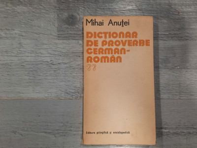Dictionar de proverbe german-roman de Mihai Anutei foto