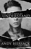 They Don&#039;t Need to Understand: Stories of Hope, Fear, Family, Life, and Never Giving in