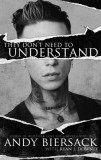 They Don&#039;t Need to Understand: Stories of Hope, Fear, Family, Life, and Never Giving in