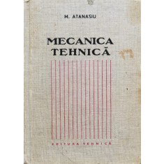 Mecanica Tehnica - M. Atanasiu , C664