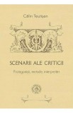 Scenarii ale criticii. Protagonisti metode interpretari - Școala Ardeleană