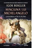 Minciuna lui Michelangelo. Catedrala in flacari - Igor Bergler