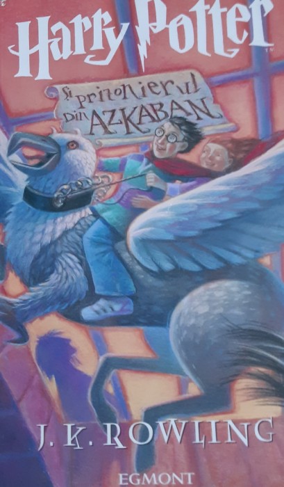 HARRY POTTER SI PRIZONIERUL DIN AZKABAN J K ROWLING ED EGMONT