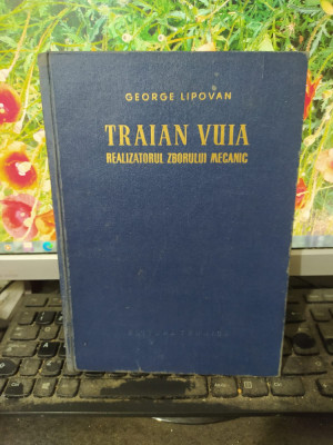 Traian Vuia, realizatorul zborului mecanic, George Lipovan, București 1956, 112 foto