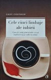 Cumpara ieftin Cele cinci limbaje ale iubirii. Cum sa-i arati partenerului ca esti implicat trup si suflet in relatie - 2015 - Gary Chapman ($W199)