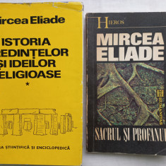 MIRCEA ELIADE- ISTORIA CREDINTELOR SI IDEILOR RELIGIOASE, I + SACRUL SI PROFANUL