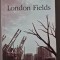 Martin Amis - London Fields