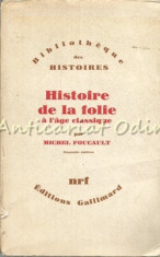 Histoire De La Folie A L&amp;#039;Age Classique - Michel Foucault foto