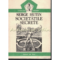 Societatile Secrete - Serge Hutin