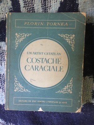 d8 Un artist cetatean: Costache Caragiale- Florin Tornea foto