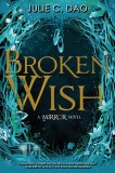 The Mirror: Broken Wish | Julie C. Dao