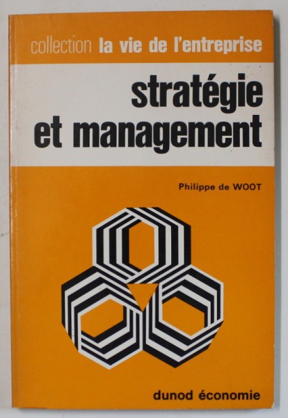 STRATEGIE ET MANAGEMENT par PHILIPPE DE WOOT , 1970, SEMNATA DE TRAIAN HERSENI *