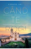 Cand te rogi. Incredere, abandonare si transformarea sufletului tau - Edward Sri