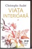 Viața Interioară - Christophe Andre, Editura Trei, 2019, Psihologie, ISBN 9786064006929