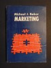 Marketing Michael J. Baker - Carte Economie, Afaceri, Management - Editura Stiinta si Tehnica, 1997, 622 pagini, Romana