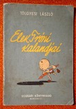 RARA! Elek Troni kalandjai - Tolgyesi Laszlo, carte veche, ilustrata pentru copii limba maghiara, 1954, stare satisfacatoare *Rasfoieste, citeste!