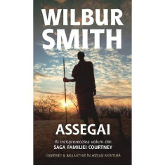 Assegai, vol. 13 din Saga Familie Courtney, Wilbur Smith