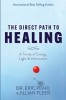 The Direct Path to Healing: Energy, Light &amp; Information - Dr. Eric Pearl, Jillian Fleer - Carte Engleza
