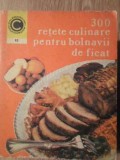 300 Retete Culinare pt. Bolnavii de Ficat, Rozalia Muresanu, Ceres 1977, Carte de Bucate, Remedii Naturale, Medicina alternativa