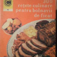 300 RETETE CULINARE PENTRU BOLNAVII DE FICAT-ROZALIA MURESANU