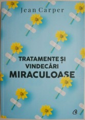 Tratamente si vindecari miraculoase &ndash; Jean Carper