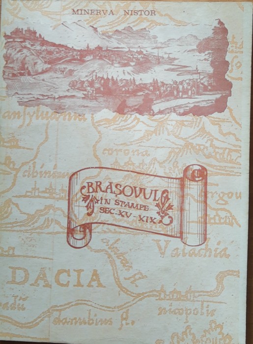 BRASOVUL IN STAMPE SEC XV-XIX - MINERVA NISTOR