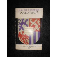 Lion Feuchtwanger - Ducesa sluta