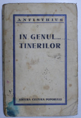 IN GENUL... TINERILOR, ANTISTHIUS ( NICOLAE STEINHARDT ) , EDITIA I * , VOLUMUL DE DEBUT - BUCURESTI, 1934 foto