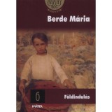 F&ouml;ldindul&aacute;s - Berde M&aacute;ria