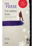 Cumpara ieftin Un nume nou. Septologie VI-VII/Jon Fosse