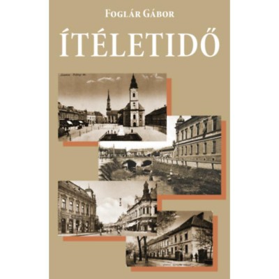 &amp;Iacute;t&amp;eacute;letidő - Fogl&amp;aacute;r G&amp;aacute;bor foto
