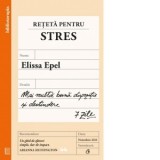 Reteta pentru stres. Mai multa buna dispozitie si destindere. 7 zile - Oana Popescu, Elissa Epel