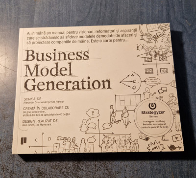 Business model generation manual pentru vizionari Alexander Osterwalder foto