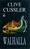 Clive Cussler - Walhalla, Editura Rao, Thriller, Colectia Biblioteca Rao, Coperta Cartonata, An 2006, Limba Romana