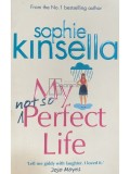 Sophie Kinsella - My not so perfect life (Editia: 2017)