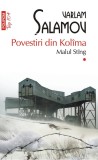 Povestiri din Kolima Vol. I Malul Stang - Varlam Salamov (Traducere Ana-Maria Brezuleanu, Magda Achim)