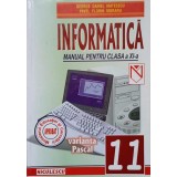 INFORMATICA. VARIANTA PASCAL. MANUAL PENTRU CLASA A XI-A-G.D. MATEESCU, P.F. MORARU-236871