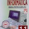 INFORMATICA. VARIANTA PASCAL. MANUAL PENTRU CLASA A XI-A-G.D. MATEESCU, P.F. MORARU-236871