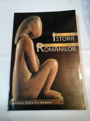 O ISTORIE A ROMANILOR - S.FISCHER-GALATI / D.C.GIURESCU / I-A.POP foto