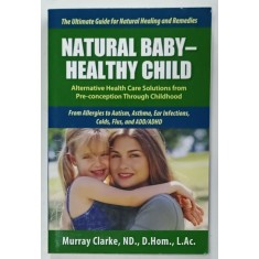 NATURAL BABY - HEALTHY CHILD by MURRAY CLARKE , 2010