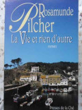 LA VIE ET RIEN D&#039;AUTRE-ROSAMUNDE PILCHER