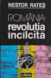 Romania: Revolutia Incalcita - Nestor Rates (Carte Istorie, Noua/Anticariat)